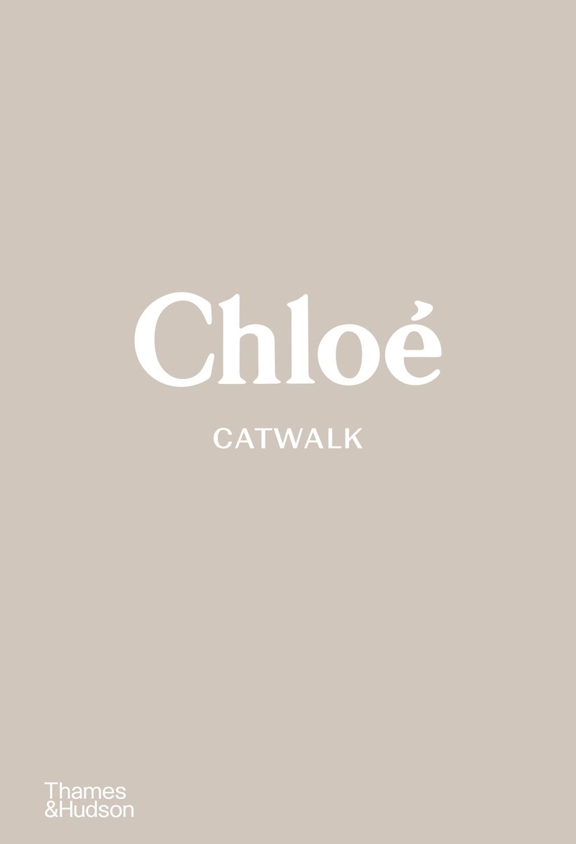 Chloé Catwalk: The Complete Collections