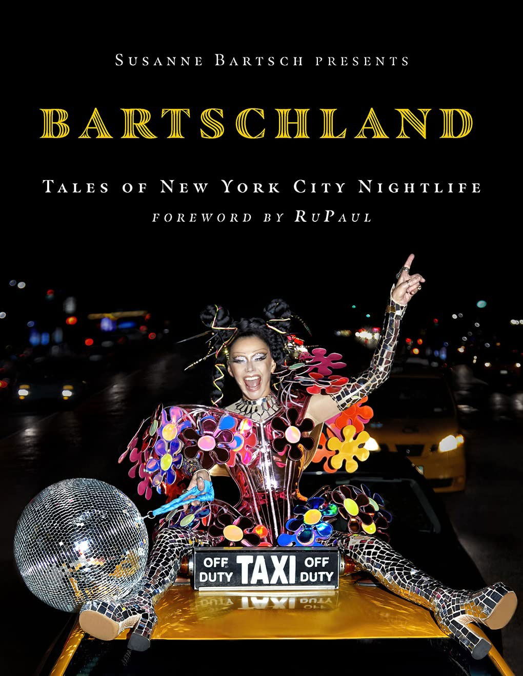 Susanne Bartsch presents Bartschland: Tales of New York City Nightlife