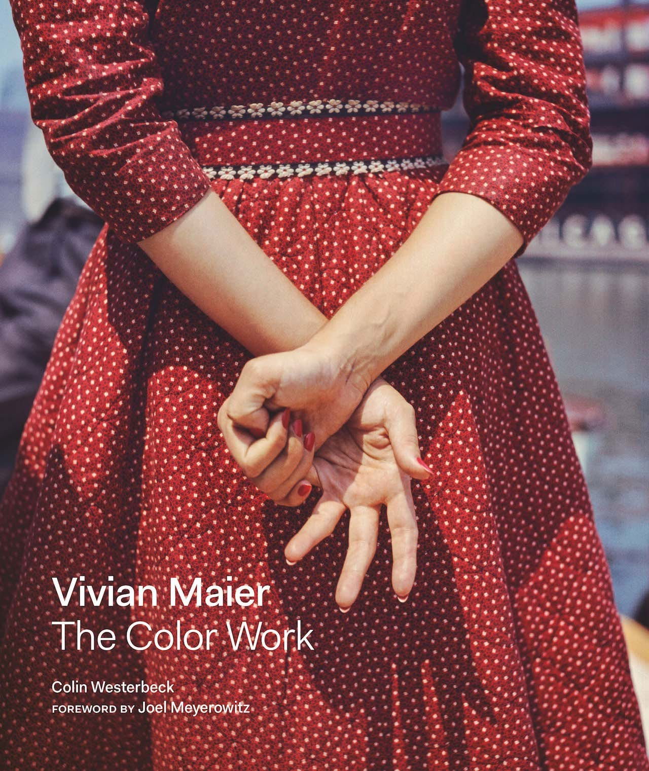 Vivian Maier: The Color Works